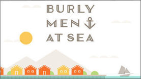 Burly Men at Sea Makes Landfall