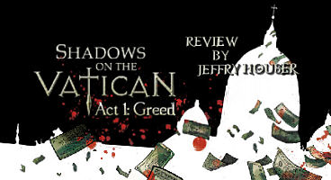 Shadows on the Vatican Act 1: Greed