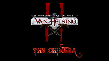Spotlight on Van Helsing II – The Chimera Video & Screens