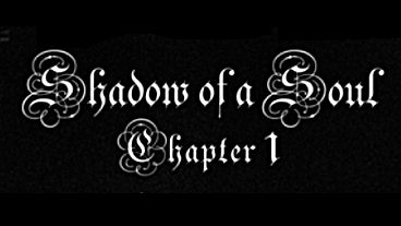 Shadow of a Soul: Chapter I - Trailer, Screens, Info
