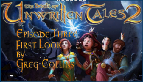 The Book of Unwritten Tales 2 Episode 3 – Steam “Early Access” – First Look by Greg Collins