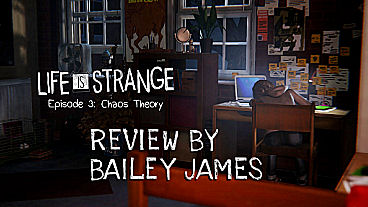 Life Is Strange Episode 3: Chaos Theory – Review