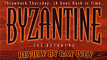 Throwback Thursday: Byzantine: The Betrayal
