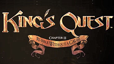 King’s Quest: Chapter 2 — Rubble Without a Cause