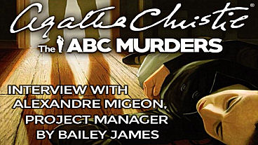 Interview with Agatha Christie: The ABC Murders Project Manager Alexandre Migeon