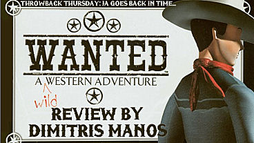 Throwback Thursday - WANTED: A Wild Western Adventure