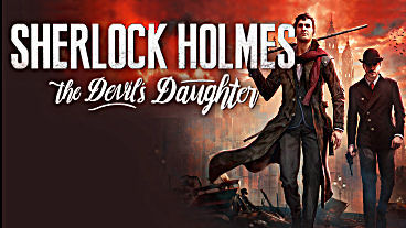 Sherlock Holmes: The Devil’s Daughter Detects New Story Trailer and Screens