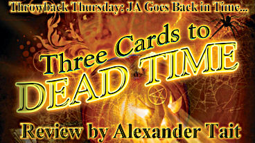 Throwback Thursday – 3 Cards to Dead Time