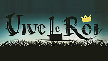 Vive le Roi – Save the King and Change History