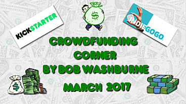 Crowdfunding Corner - March 2017