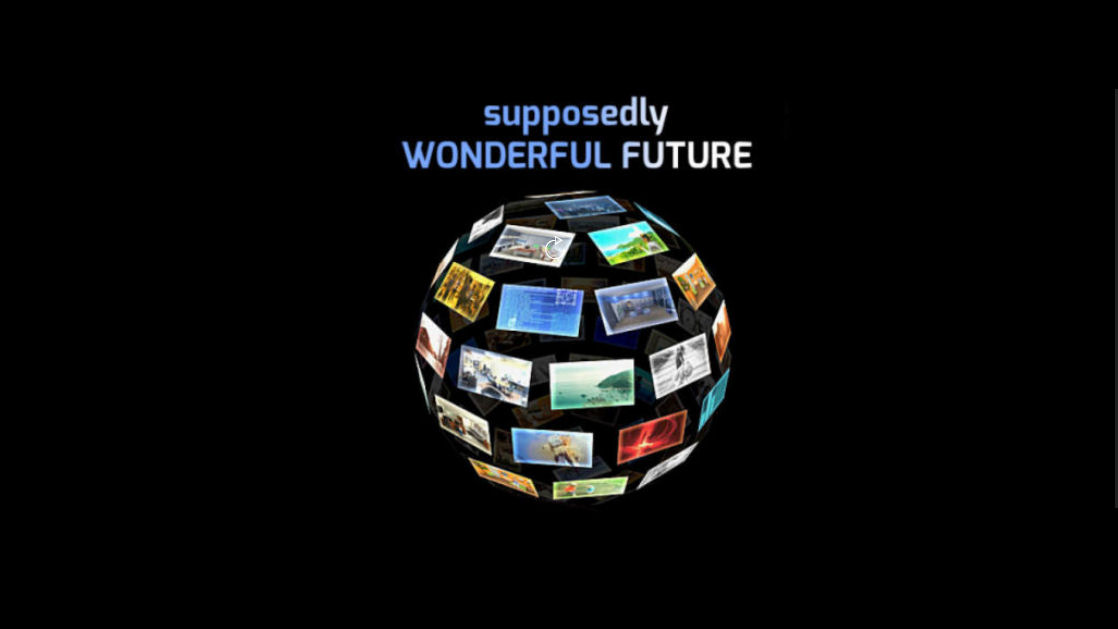 Supposedly Wonderful Future Turns Out Not to be So Wonderful