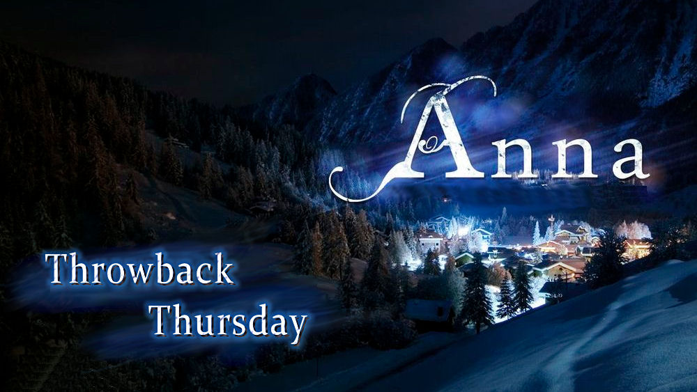 Throwback Thursday – Anna