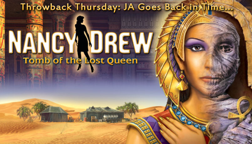 Throwback Thursday – Nancy Drew: Tomb of the Lost Queen