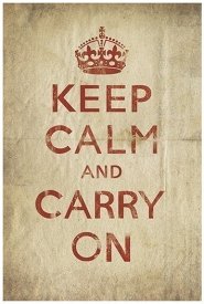 Keep Calm and Carry On - click to enlarge