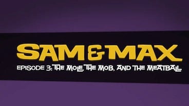 Sam & Max: The Mole, The Mob and The Meatball