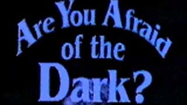 Are You Afraid of the Dark?