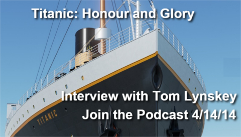 Titanic: Honour and Glory – Interview with Tom Lynskey, Project Manager