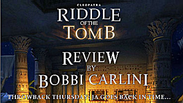 Throwback Thursday – Cleopatra: Riddle of the Tomb