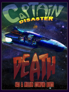 Cover art for Captain Disaster in: Death Has A Million Stomping Boots