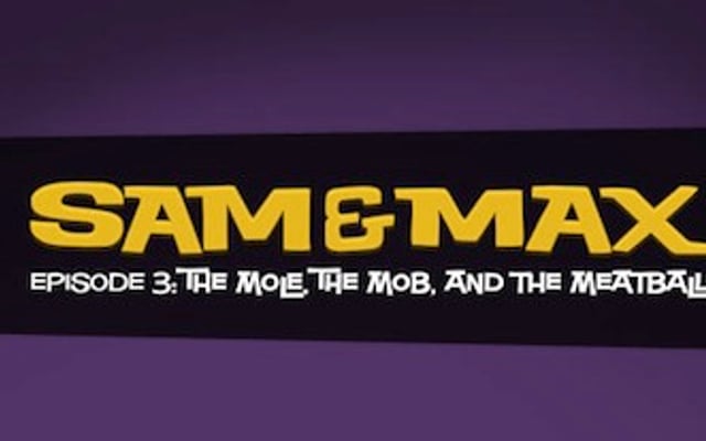 Sam & Max: The Mole, The Mob and The Meatball