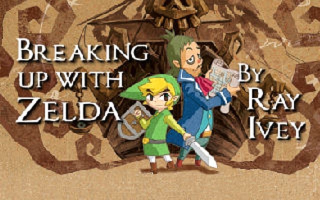 Breaking Up With Zelda