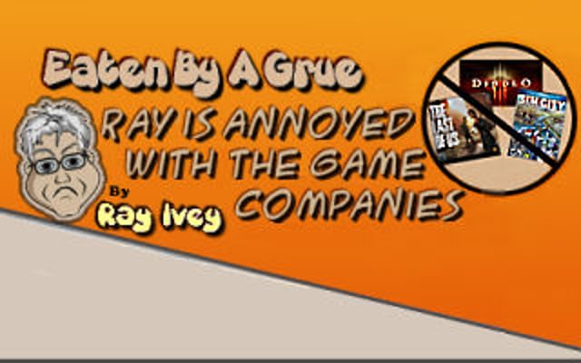 Ray is Annoyed with the Game Companies