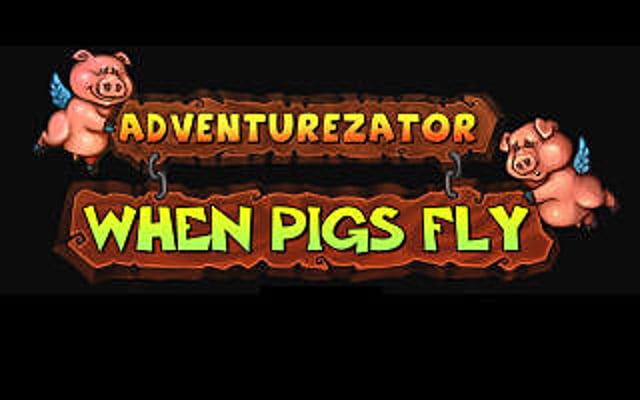 Adventurezator:  When Pigs Fly Trailers, Screens, Info
