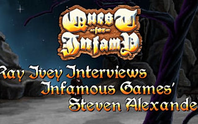 Ray Ivey Interviews Infamous Games’ Steven Alexander
