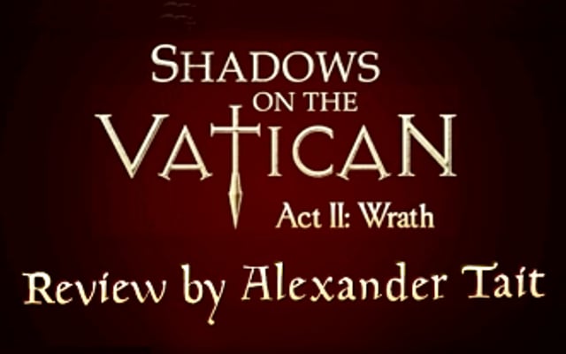 Shadows on the Vatican Act 2: Wrath