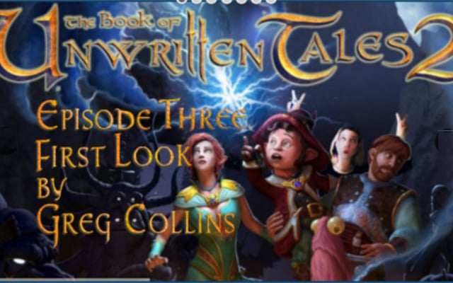 The Book of Unwritten Tales 2 Episode 3 – Steam “Early Access” – First Look by Greg Collins