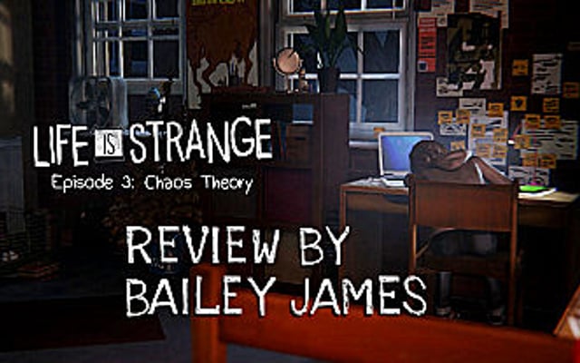 Life Is Strange Episode 3: Chaos Theory – Review