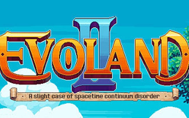 Evoland 2, A Slight Case of Spacetime Continuum Disorder is Launched on PC