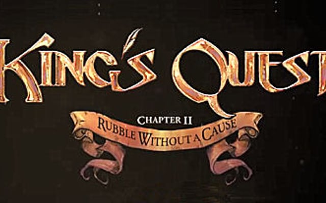 King’s Quest: Chapter 2 — Rubble Without a Cause