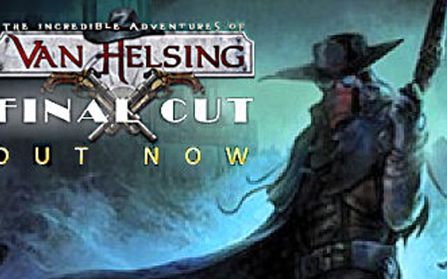 The Incredible Adventures of Van Helsing: Final Cut Has Arrived