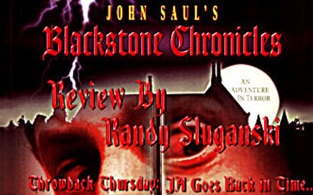 Throwback Thursday – Blackstone Chronicles: An Adventure in Terror