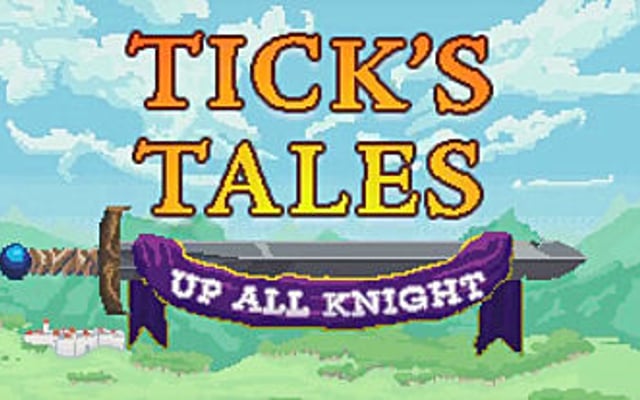 Tick’s Tales: Up All Knight
