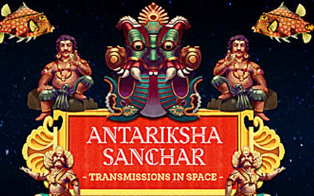 Antariksha Sanchar – Transmissions in Space