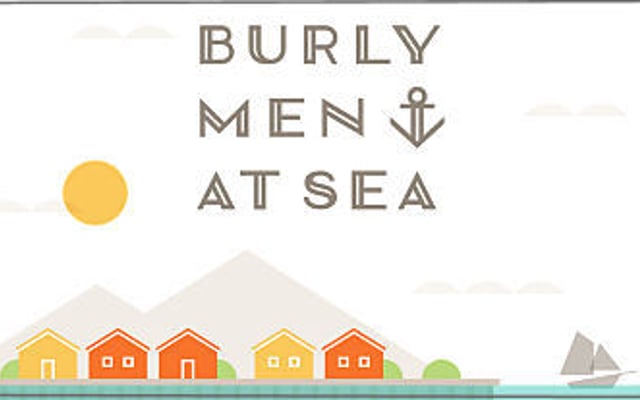 Burly Men at Sea is Sailing Toward the Finish Line