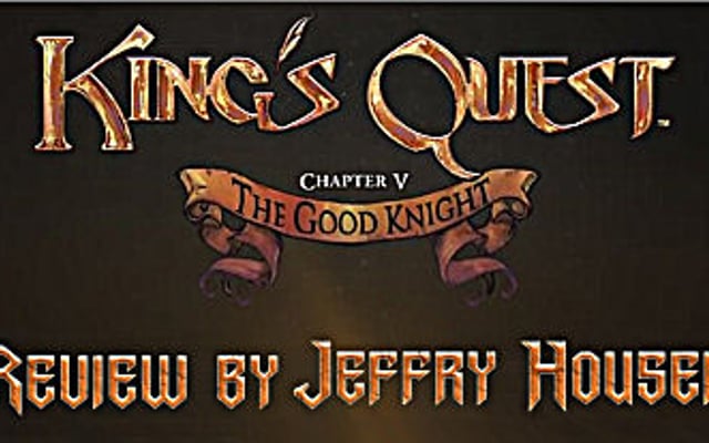 King’s Quest Chapter 5 The Good Knight Review