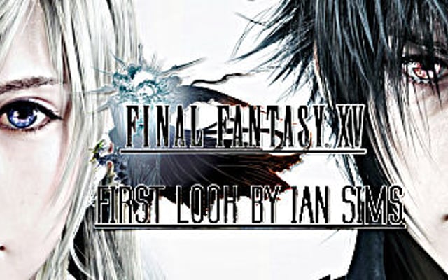 Final Fantasy XV First Look