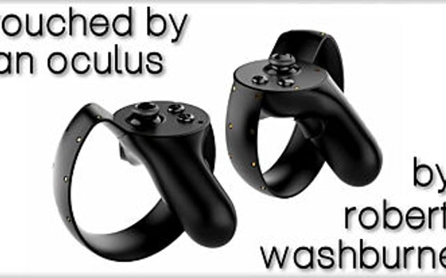 Touched by an Oculus