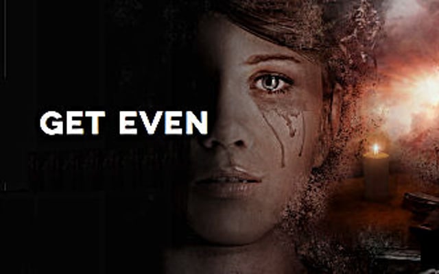 Get Even Will Arrive May 26, 2017