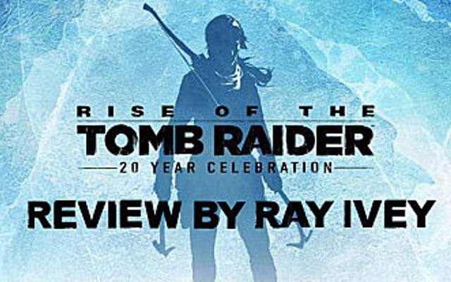Rise of the Tomb Raider – 20 Year Celebration Review (PS4)