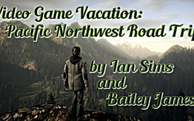 Video Game Vacation: Pacific Northwest Road Trip