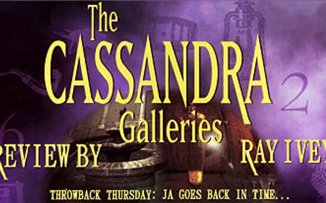 Throwback Thursday: The Cassandra Galleries