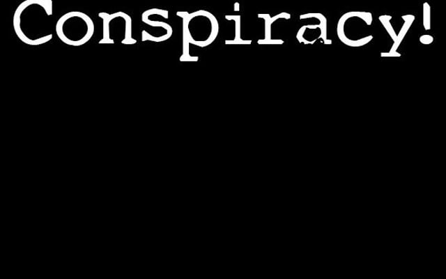 Conspiracy!