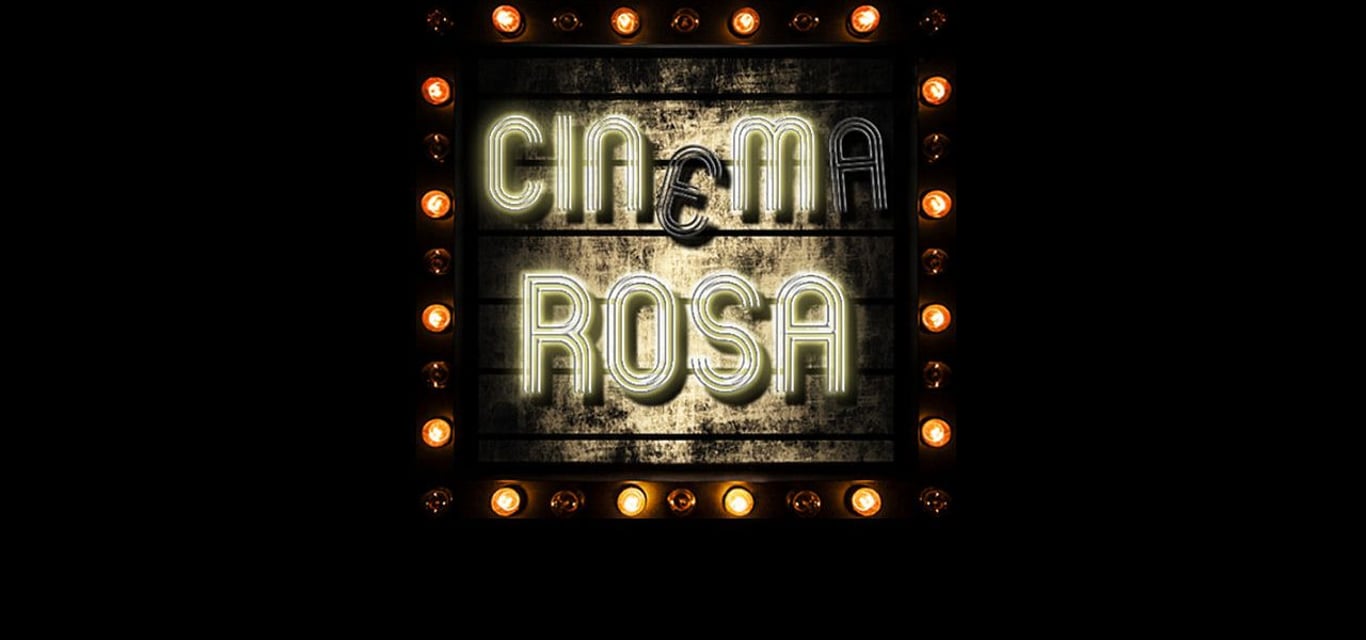 The Cinema Rosa Review