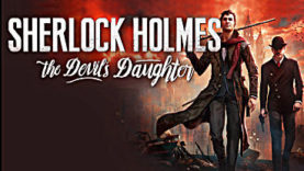 Sherlock Holmes: The Devil's Daughter Detects New Story Trailer and Screens